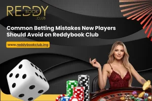 Common Betting Mistakes New Players Should Avoid on reddy book