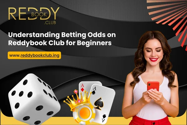 Read more about the article Understanding Betting Odds on Reddybook Club for Beginners
